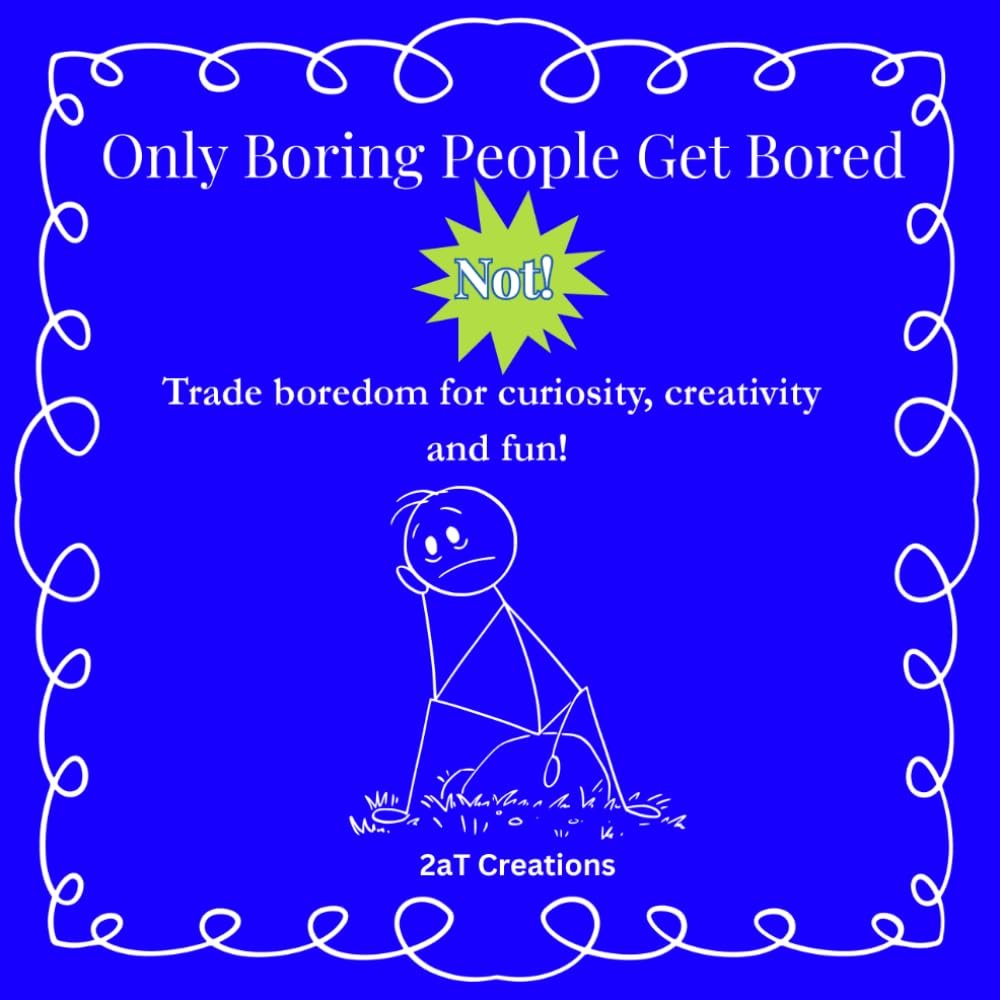 Only Boring People Get Bored book cover